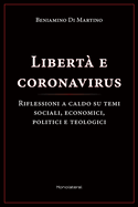 Libert? e coronavirus: Riflessioni a caldo su temi sociali, economici, politici, e teologici