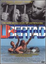 Libertad: The Dark Untold Story of Castro's Cuba - 