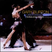 Libertango: The Music of Astor Piazzolla - Gary Burton