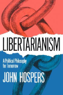 Libertarianism: A Political Philosophy for Tomorrow