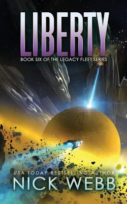 Liberty: Book 6 of the Legacy Fleet Series - Webb, Nick