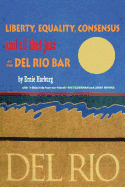 Liberty, Equality, Consensus and All That Jazz at the del Rio Bar