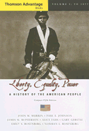 Liberty, Equality, Power: A History of the American People, Volume I: To 1877 - Murrin, John M, and Johnson, Paul E, and McPherson, James M