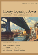 Liberty, Equality, Power: A History of the American People, Volume II: Since 1863, Concise Edition