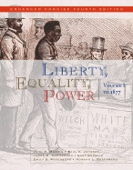 Liberty, Equality, Power, Volume I: A History of the American People: To 1877 - Murrin, John M, and Johnson, Paul E, and McPherson, James M