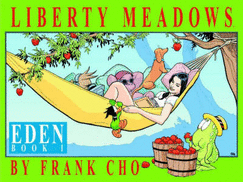 Liberty Meadows: Book 1 Eden