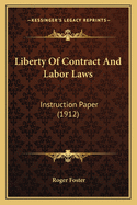 Liberty of Contract and Labor Laws: Instruction Paper (1912)