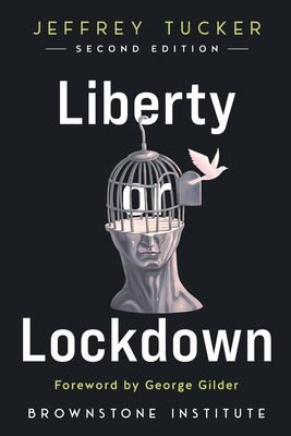Liberty or Lockdown - Gilder, George (Foreword by), and Tucker, Jeffrey