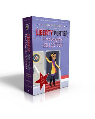 Liberty Porter, First Daughter Collection (Boxed Set): Liberty Porter, First Daughter; New Girl in Town; Cleared for Takeoff - DeVillers, Julia