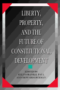 Liberty, Property, and the Future of Constitutional Development