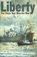 Liberty: The Ships That Won the War