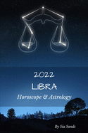 Libra 2022: Horoscope & Astrology