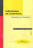 Librarians as Learners, Librarians as Teachers: The Diffusion of Internet Expertise in the Academic Library