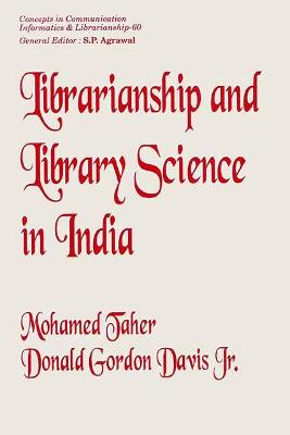 Librarianship and Library Science in India: An Outline of Historical Perspectives - Davis, Donald G., and Taher, Mohamed
