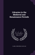 Libraries in the Medieval and Renaissance Periods
