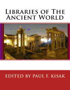 Libraries of The Ancient World: " Knowledge Lost to Catastrophes "