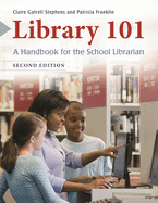 Library 101: A Handbook for the School Librarian