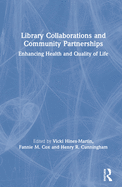 Library Collaborations and Community Partnerships: Enhancing Health and Quality of Life