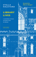 Library Lives: A Constellation of Books and Objects from the Rylands