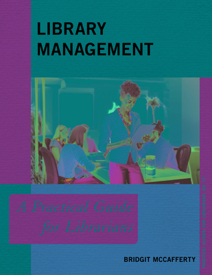 Library Management: A Practical Guide for Librarians - McCafferty, Bridgit