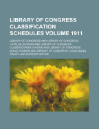 Library of Congress Classification Schedules Volume 1911