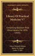 Library of Practical Medicine V7: Containing Boylston Prize Dissertations for 1836 (1836)