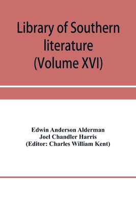 Library of southern literature (Volume XVI) - Anderson Alderman, Edwin, and Chandler Harris, Joel