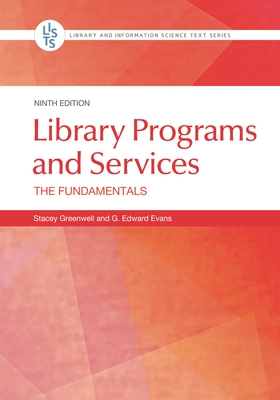 Library Programs and Services: The Fundamentals - Greenwell, Stacey, and Evans, G Edward