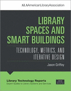 Library Spaces and Smart Buildings: Technology, Metrics, and Iterative Design