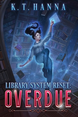 Library System Reset: Overdue - Hanna, K T