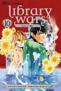 Library Wars: Love & War, Vol. 10