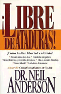 Libre de Ataduras! - Anderson, Neil, and Grupo Nelson