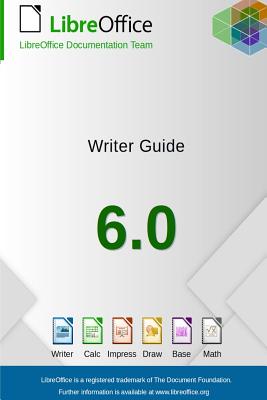 LibreOffice 6.0 Writer Guide - Documentation Team, Libreoffice