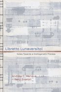 Libretto Lunaversitol: Notes Towards a Glottogenetic Process