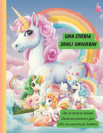 Libri di storie in italiano: Storie con unicorni e fate, Libri con unicorni per bambini