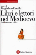 Libri e lettori nel Medioevo : guida storica e critica