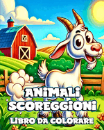 Libro da Colorare degli Animali Scoreggioni: Illustrazioni Uniche e Divertenti da Colorare con Scoregge Animali per Bambini