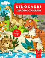 Libro da Colorare di Dinosauri: Et? 4-8 Vol. 3 - Libro da colorare dinosauri per bambini - Libro di dinosauri per bambini da 4 a 8 anni - Libro da colorare dinosauri per bambini 4-6 6-8 - Livello facile per scopi divertenti ed educativi