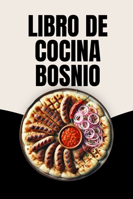 Libro de Cocina Bosnio - Soto, Laura