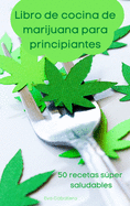 Libro de cocina de marijuana para principiantes
