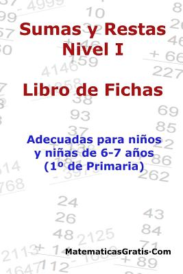 Libro de Fichas - Sumas y Restas - Nivel I: Para Ninos y Ninas de 6-7 Anos (1 Primaria) - Arribas, Carlos