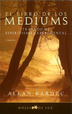 Libro de Los Mediums, El - Kardec, Allan