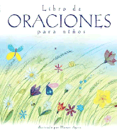 Libro de Oraciones Para Ninos - Ayres, Honor (Illustrator), and Wright, Sally Ann (Compiled by)