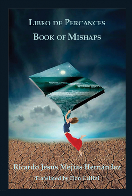 Libro de Percances / Book of Mishaps - Hernandez, Ricardo Jesus Mejias, and Cellini, Don (Translated by)