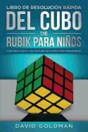Libro de Resoluci?n Rpida Del Cubo de Rubik para Nios: C?mo Resolver el Cubo de Rubik Ms Rpido para Principiantes
