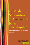 Libro de Sinonimos y Antonimos Para Estudiantes: Spanish Thesaurus for Students (Spanish Edition)