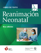 Libro de Texto Sobre Reanimaci?n Neonatal, 8.a Edici?n