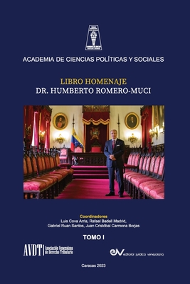 LIBRO HOMENAJE AL DR. HUMBERTO ROMERO MUCI, TOMO I (de IV) - Badell Madrid, Rafael (Editor), and Ruan Santos, Gabriel (Editor), and Carmona Borjas, Juan Crist?bal (Editor)