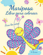 Libro para colorear de mariposas para nios: Adorables pginas para colorear con mariposas, imgenes grandes, nicas y de alta calidad para nias, nios, preescolar y jardn de infancia de 4 a 8 aos