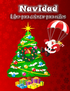 Libro para colorear de Navidad: Divertidas y bonitas pginas para colorear para nios con diseos de Pap Noel y Navidad